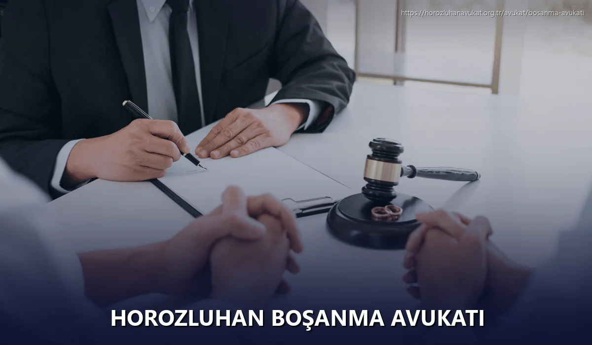 Horozluhan Boşanma Avukatı