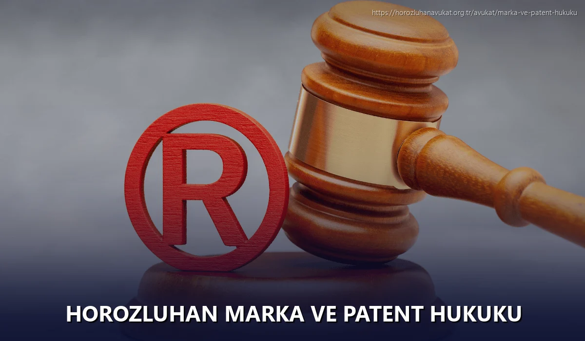 Horozluhan Marka ve Patent Hukuku
