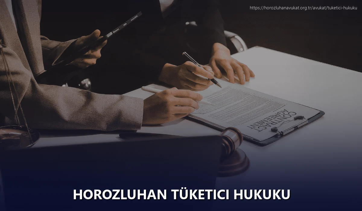 Horozluhan Tüketici Hukuku
